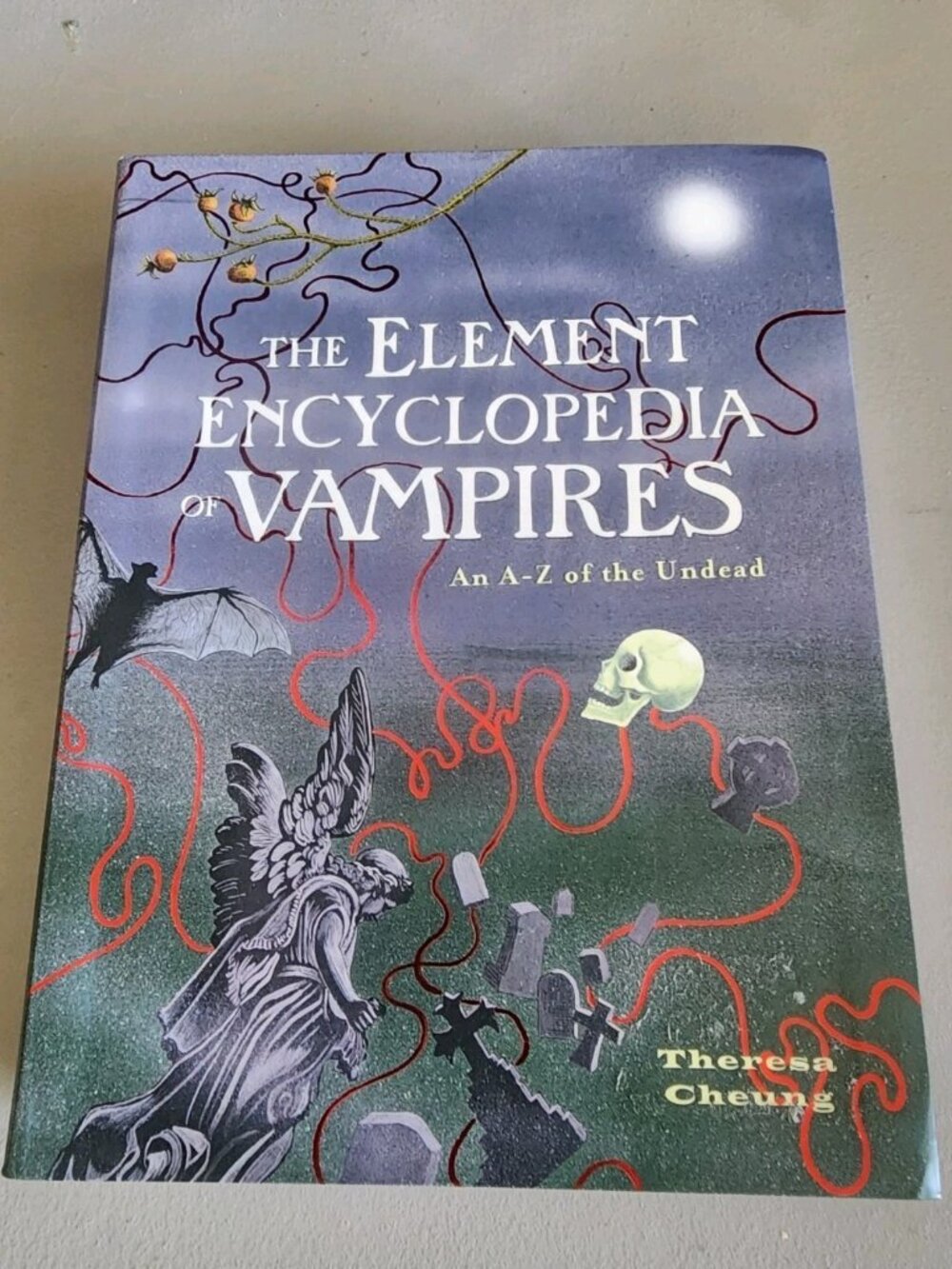 Element Encyclopedia of Vampires : an A-Z of the Undead Theresa Cheung